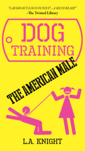 Holiday Travel Guide Soft Cover Book: Dog Training the American Male By L.A. KNIGHT |fashionsDigest